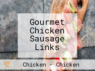 Gourmet Chicken Sausage Links