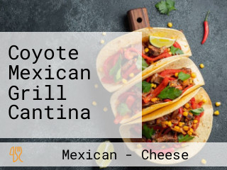 Coyote Mexican Grill Cantina