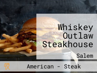 Whiskey Outlaw Steakhouse