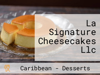 La Signature Cheesecakes Llc