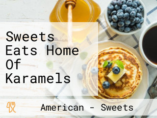 Sweets Eats Home Of Karamels