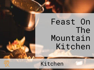 Feast On The Mountain Kitchen