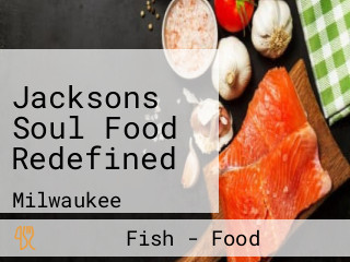 Jacksons Soul Food Redefined