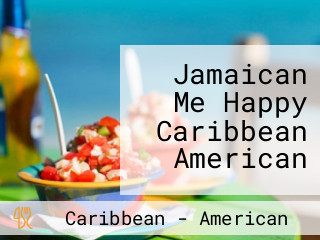 Jamaican Me Happy Caribbean American