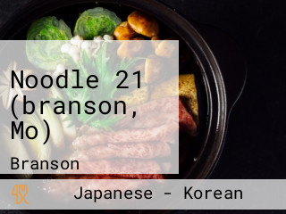 Noodle 21 (branson, Mo)