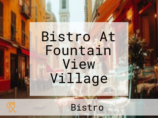 Bistro At Fountain View Village