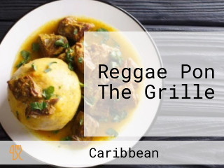 Reggae Pon The Grille