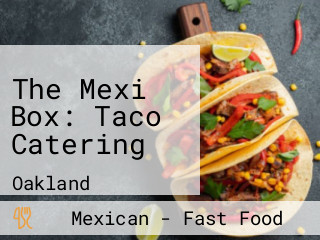 The Mexi Box: Taco Catering