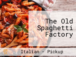 The Old Spaghetti Factory