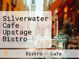 Silverwater Cafe Upstage Bistro