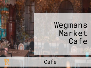 Wegmans Market Cafe