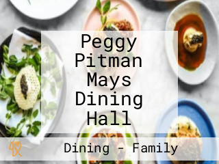 Peggy Pitman Mays Dining Hall