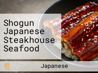 Shogun Japanese Steakhouse Seafood