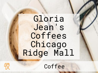 Gloria Jean's Coffees Chicago Ridge Mall