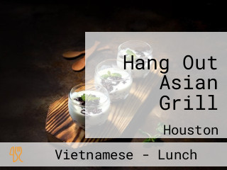Hang Out Asian Grill