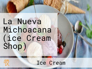 La Nueva Michoacana (ice Cream Shop)