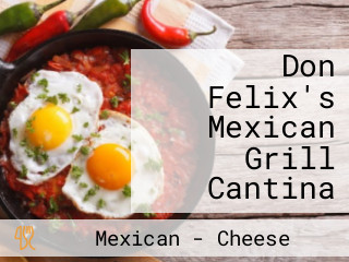 Don Felix's Mexican Grill Cantina