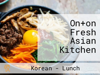 On+on Fresh Asian Kitchen