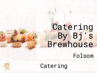 Catering By Bj's Brewhouse