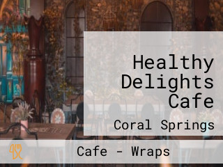 Healthy Delights Cafe