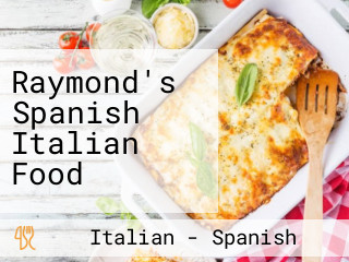 Raymond's Spanish Italian Food