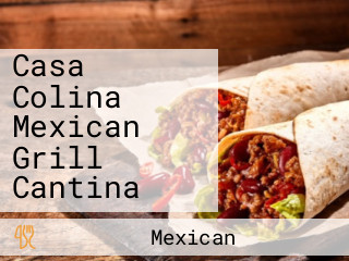 Casa Colina Mexican Grill Cantina