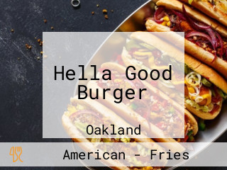 Hella Good Burger