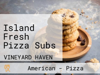 Island Fresh Pizza Subs