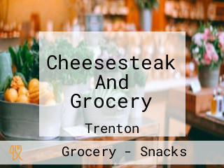 Cheesesteak And Grocery