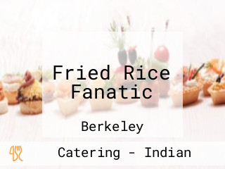 Fried Rice Fanatic
