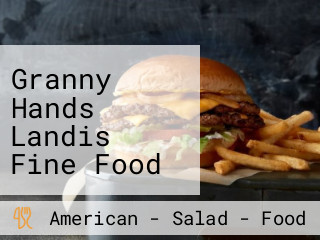 Granny Hands Landis Fine Food Catering Llc