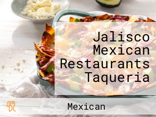 Jalisco Mexican Restaurants Taqueria