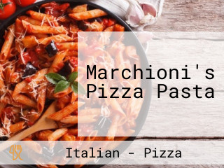 Marchioni's Pizza Pasta