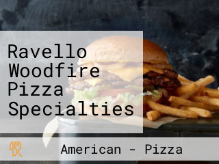 Ravello Woodfire Pizza Specialties