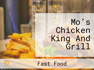Mo’s Chicken King And Grill