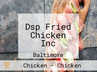 Dsp Fried Chicken Inc