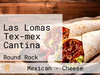 Las Lomas Tex-mex Cantina