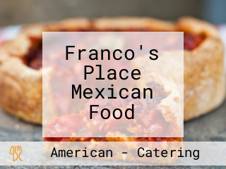 Franco's Place Mexican Food