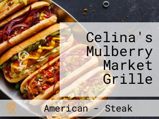 Celina's Mulberry Market Grille