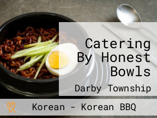 Catering By Honest Bowls
