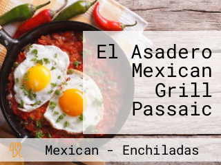 El Asadero Mexican Grill Passaic