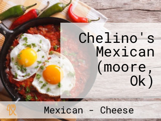 Chelino's Mexican (moore, Ok)