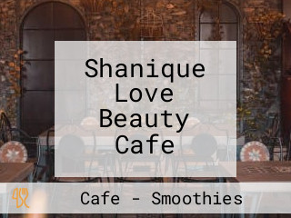 Shanique Love Beauty Cafe