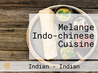 Melange Indo-chinese Cuisine