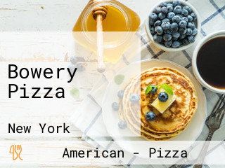 Bowery Pizza