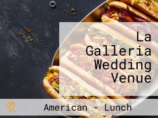 La Galleria Wedding Venue