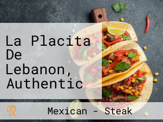 La Placita De Lebanon, Authentic Mexican Food