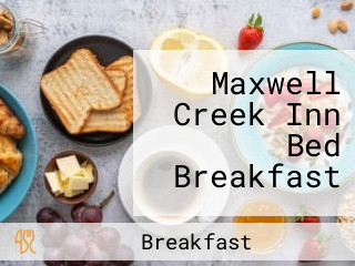 Maxwell Creek Inn Bed Breakfast