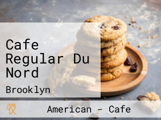 Cafe Regular Du Nord