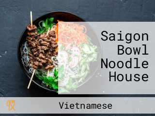 Saigon Bowl Noodle House